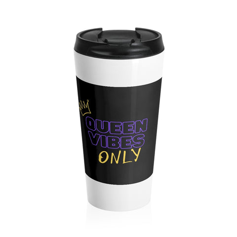 Queen Vibes ONLY Stainless Steel Travel Mug