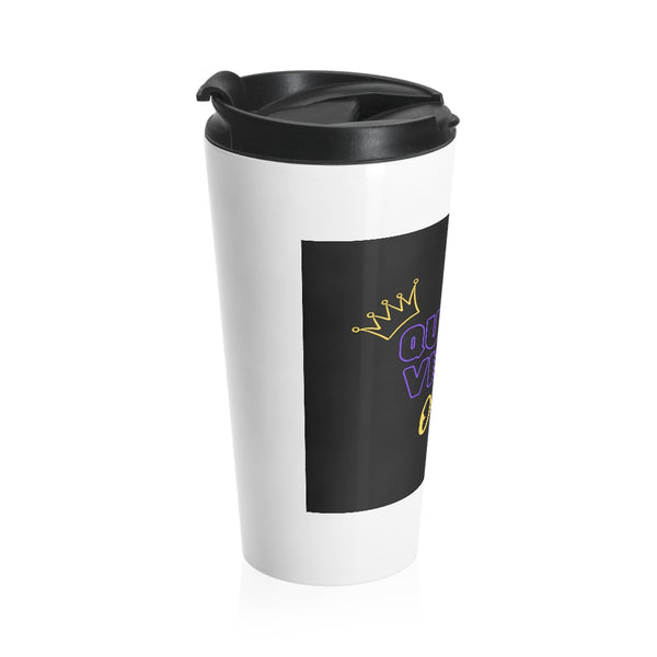 Queen Vibes ONLY Stainless Steel Travel Mug