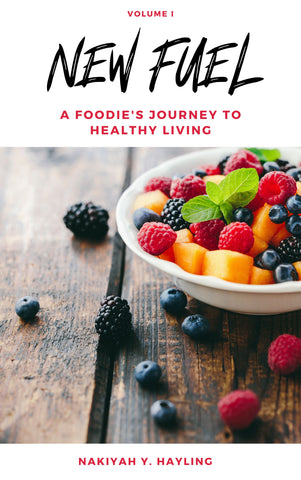 New Fuel: A Foodie's Journey To Healthy Living, Volume I