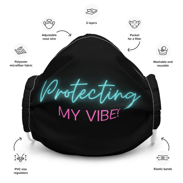 Protecting My Vibe! Premium face mask