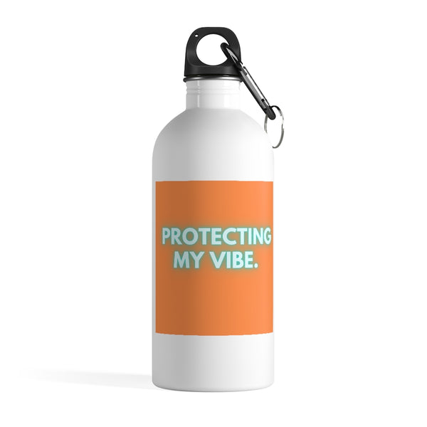 Protecting My Vibe. Stainless Steel Water Bottle