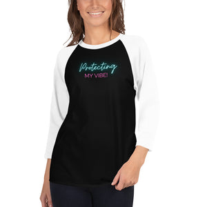 Protecting My Vibe!3/4 sleeve raglan shirt