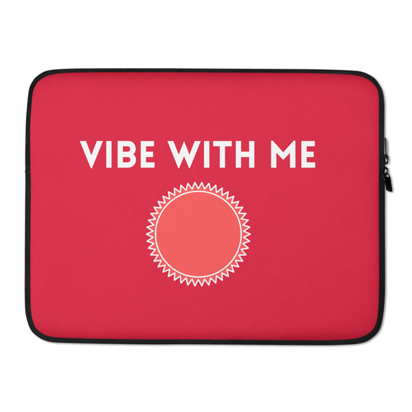 Vibe With Me -Laptop sleeve