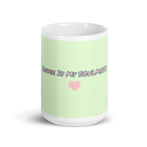 "Coffee Is My Soulmate" 15 ounce MUG