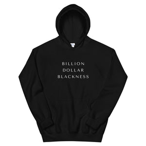 Billion Dollar Blackness -Unisex Hoodie