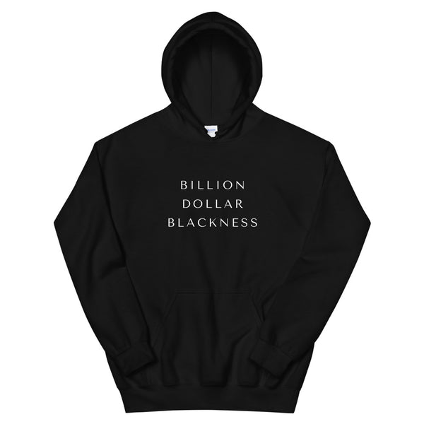 Billion Dollar Blackness -Unisex Hoodie