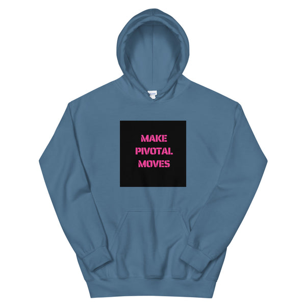 Make Pivotal Moves Unisex Hoodie