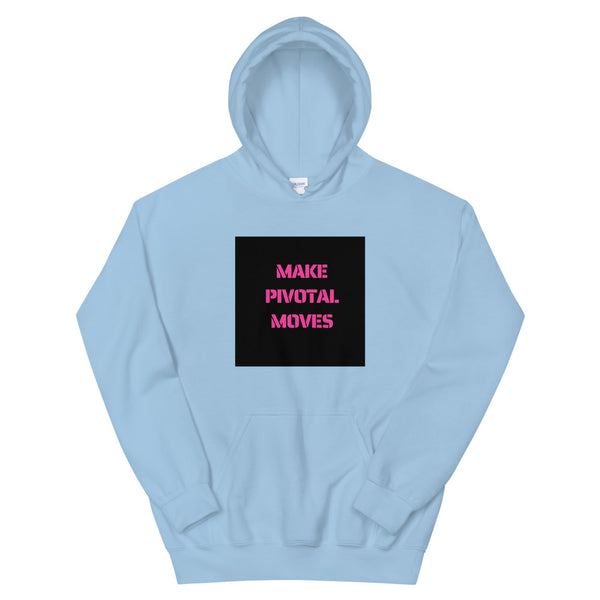 Make Pivotal Moves Unisex Hoodie