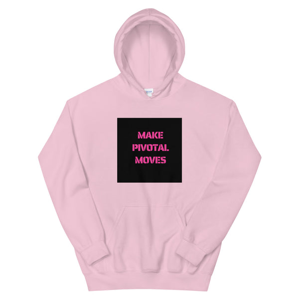 Make Pivotal Moves Unisex Hoodie