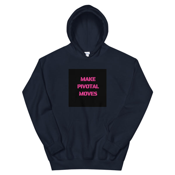 Make Pivotal Moves Unisex Hoodie