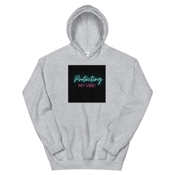 Protecting My Vibe! Hoodie