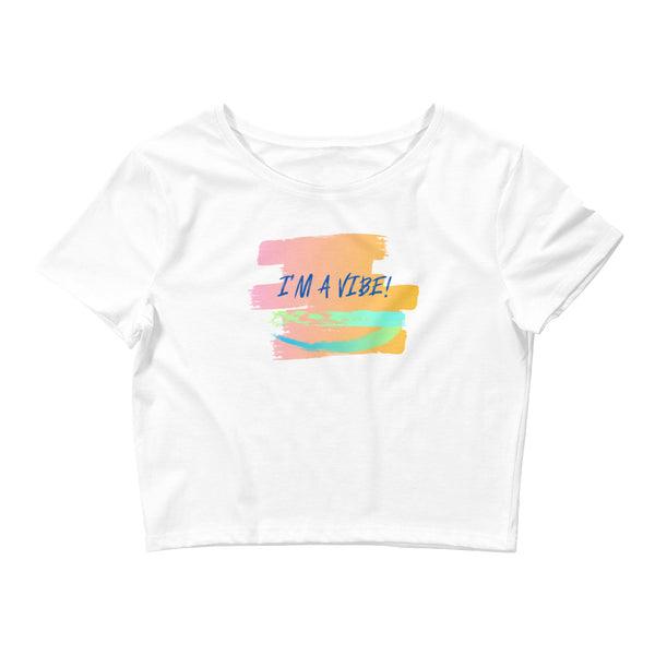 I'm A Vibe! Women’s Crop Tee