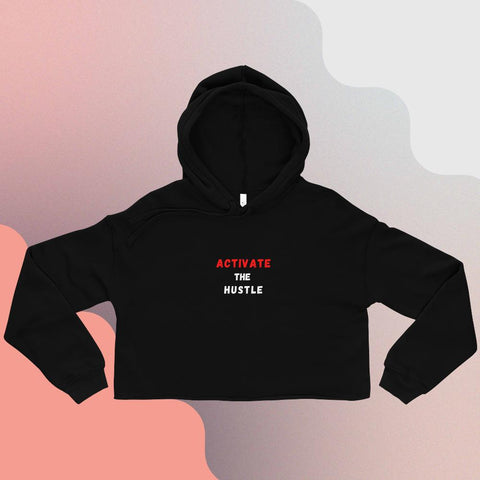 Activate The Hustle-Crop Hoodie