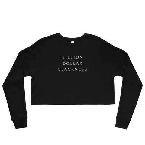 Billion Dollar Blackness-Crop Sweatshirt