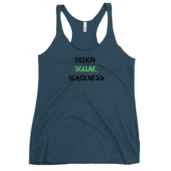 Billion Dollar Blackness- Women's Racerback Tank